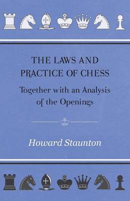 Cover of The Laws and Practice of Chess Together with an Analysis of the Openings