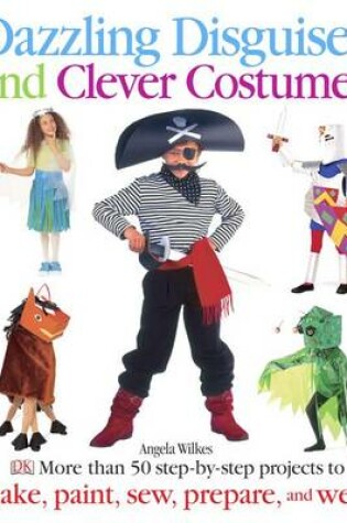 Cover of Dazzling Disguises and Clever Costumes
