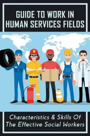Cover of Guide To Work In Human Services Fields