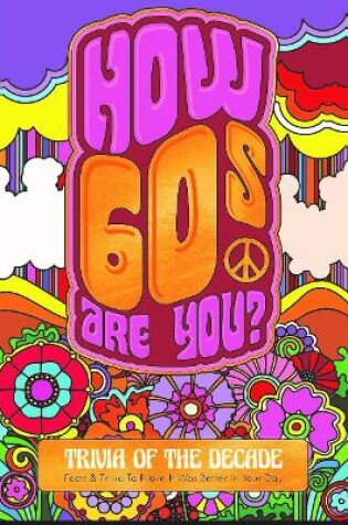 Cover of How 60's Are You? Better In My Day Trivia Book