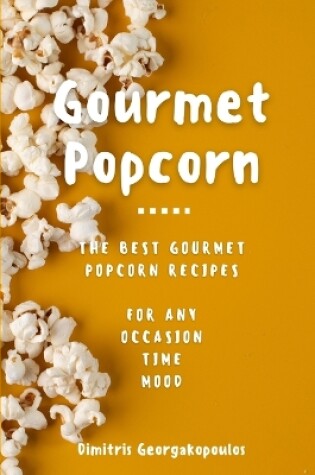 Cover of Popcorn Gourmet Recipes