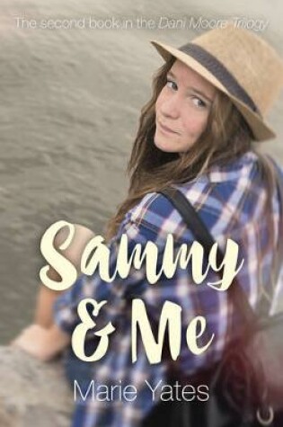 Cover of Sammy & Me – The Second Book in the Dani Moore Trilogy