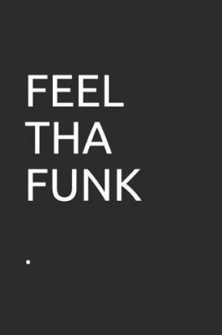 Cover of Feel Tha Funk