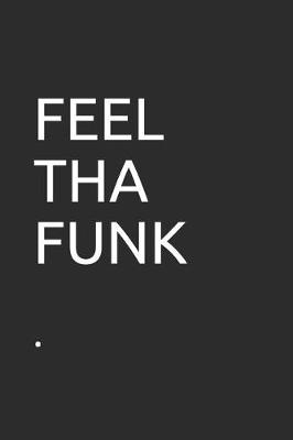 Book cover for Feel Tha Funk