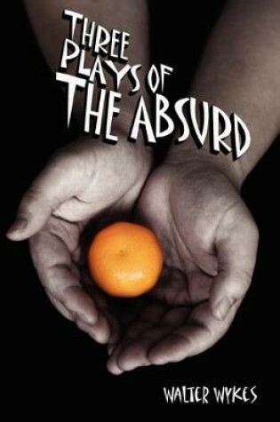 Cover of Three Plays of the Absurd