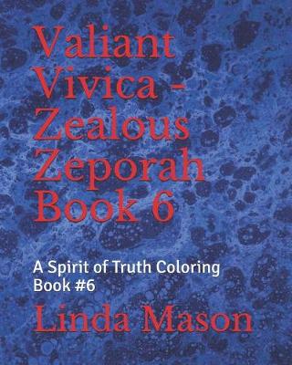 Cover of Valiant Vivica - Zealous Zeporah Book 6