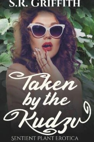 Cover of Taken by the Kudzu