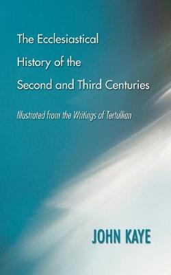 Book cover for The Ecclesiastical History of the Second and Third Centuries