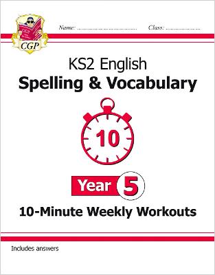 Book cover for KS2 Year 5 English 10-Minute Weekly Workouts: Spelling & Vocabulary