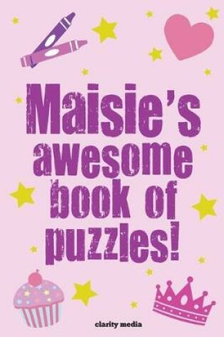Cover of Maisie's Awesome Book Of Puzzles!
