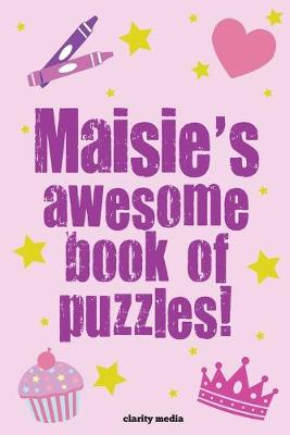 Book cover for Maisie's Awesome Book Of Puzzles!