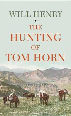 Book cover for The Hunting of Tom Horn