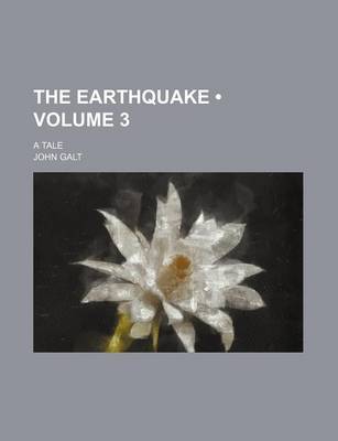 Book cover for The Earthquake (Volume 3); A Tale