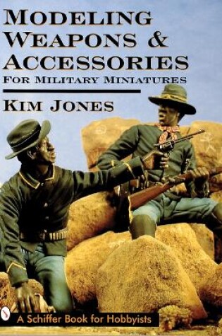 Cover of Modeling Weapons & Accessories for Military Miniatures