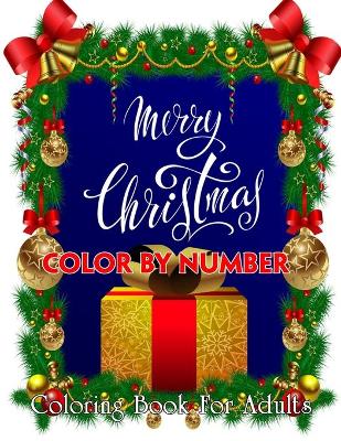 Book cover for Merry Christmas Color By Number Coloring Book For Adults