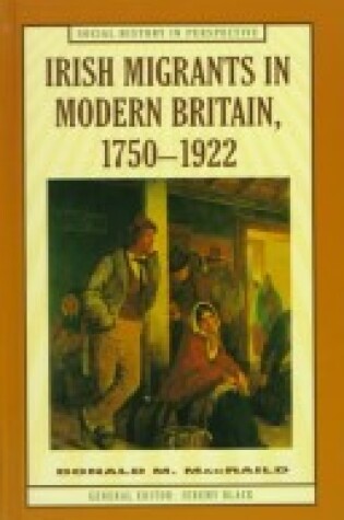 Cover of Irish Migrants in Modern Britain, 1750-1922