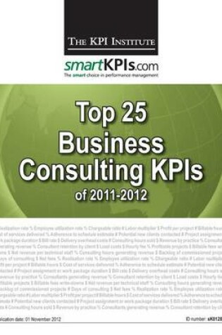 Cover of Top 25 Business Consulting KPIs of 2011-2012