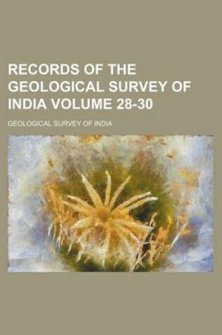 Cover of Records of the Geological Survey of India Volume 28-30