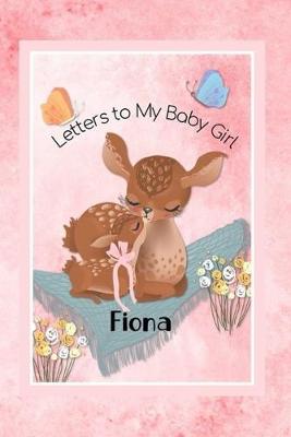 Book cover for Fiona Letters to My Baby Girl