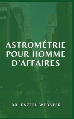 Book cover for Astrométrie Pour Homme d'Affaires
