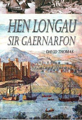 Book cover for Hen Longau Sir Gaernarfon