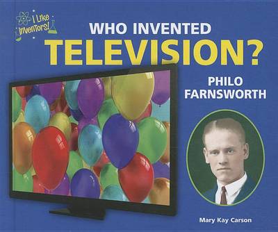 Cover of Who Invented Television? Philo Farnsworth