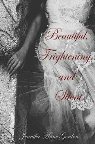 Cover of Beautiful, Frightening, and Silent