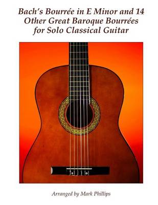 Book cover for Bach's Bourree in E Minor and 14 Other Great Baroque Bourrees for Solo Classical Guitar