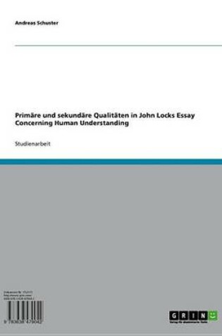 Cover of Primare Und Sekundare Qualitaten in John Locks Essay Concerning Human Understanding