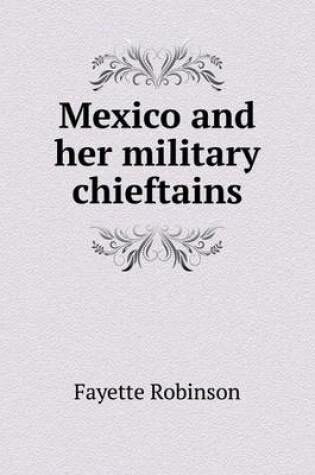 Cover of Mexico and her military chieftains