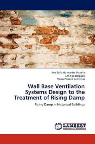 Cover of Wall Base Ventilation Systems Design to the Treatment of Rising Damp