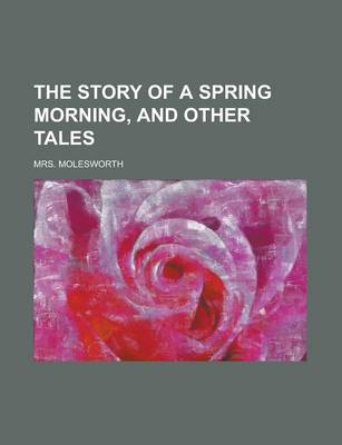 Book cover for The Story of a Spring Morning, and Other Tales