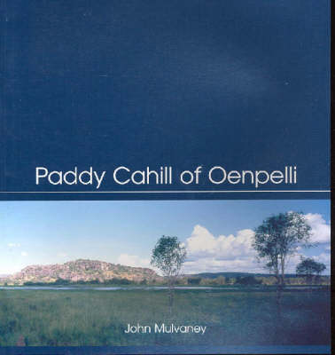 Book cover for Paddy Cahill of Oenpelli