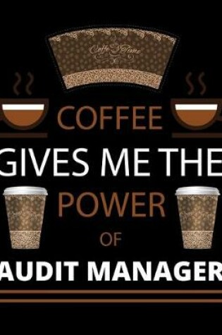 Cover of COFFEE gives me the power of Audit Manager