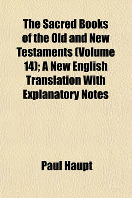 Book cover for The Sacred Books of the Old and New Testaments (Volume 14); A New English Translation with Explanatory Notes