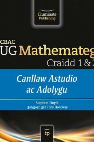 Cover of CBAC UG Mathemateg Craidd 1&2: Canllaw Astudio ac Adolygu