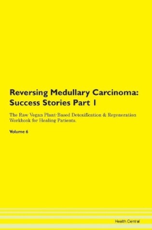 Cover of Reversing Medullary Carcinoma