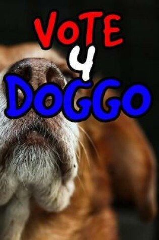 Cover of Vote 4 Doggo