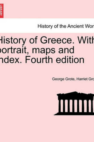 Cover of History of Greece. with Portrait, Maps and Index. Second Edition. Vol. IX.