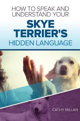 Book cover for How to Speak and Understand Your Skye Terrier's Hidden Language