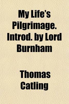 Book cover for My Life's Pilgrimage. Introd. by Lord Burnham