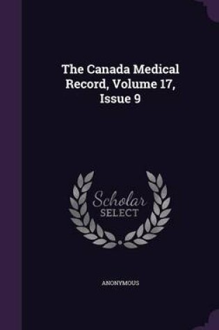 Cover of The Canada Medical Record, Volume 17, Issue 9