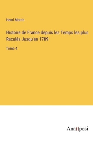 Cover of Histoire de France depuis les Temps les plus Reculés Jusqu'en 1789