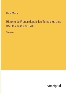 Book cover for Histoire de France depuis les Temps les plus Reculés Jusqu'en 1789