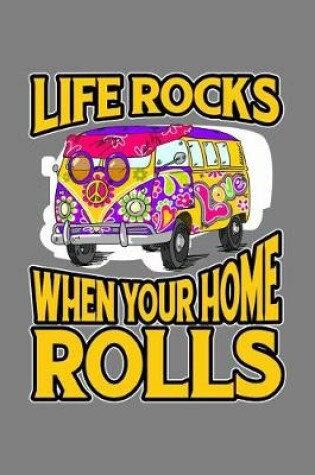 Cover of Life Rocks When Your Home Rolls