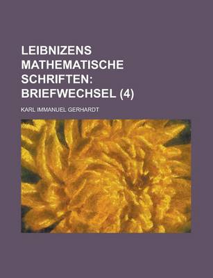 Book cover for Leibnizens Mathematische Schriften (4); Briefwechsel