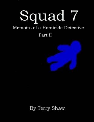 Book cover for Squad 7 : Memoirs of a Homicide Detective : Part II