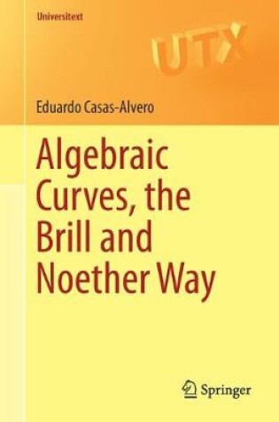 Cover of Algebraic Curves, the Brill and Noether Way