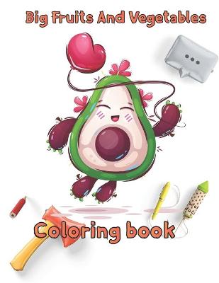 Book cover for Big Fruits and Vegetables Coloring book