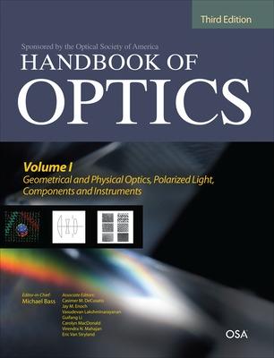 Book cover for Handbook of Optics, Third Edition Volume I: Geometrical and Physical Optics, Polarized Light, Components and Instruments(set)